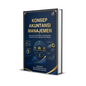 KONSEP AKUNTANSI MANAJEMEN Perencanaan, Pengendalian, dan Pengambilan Keputusan dalam Lingkungan Bisnis Modern