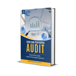 Teori dan Penerapan Audit (Studi Kasus pada Laporan Keuangan Koperasi)