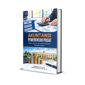 AKUNTANSI PEMERINTAH PUSAT Sistem, Standar, dan Praktik Pelaporan Keuangan Negara