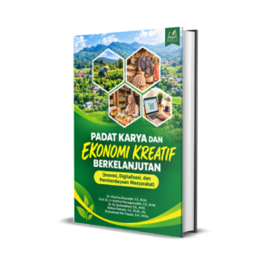 Padat Karya dan Ekonomi Kreatif Berkelanjutan (Inovasi, Digitalisasi, dan Pemberdayaan Masyarakat)