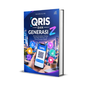 QRIS DAN GENERASI Z (Persepsi Kemudahan, Manfaat, Gaya Hidup Hedonisme, dan Literasi Keuangan Digital)
